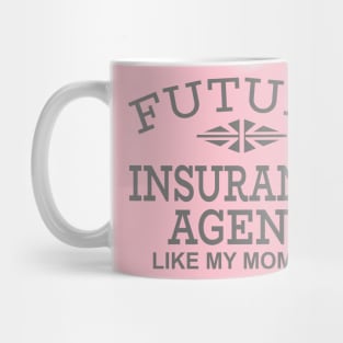 Future Insurance Agent Like My Mommy Mug